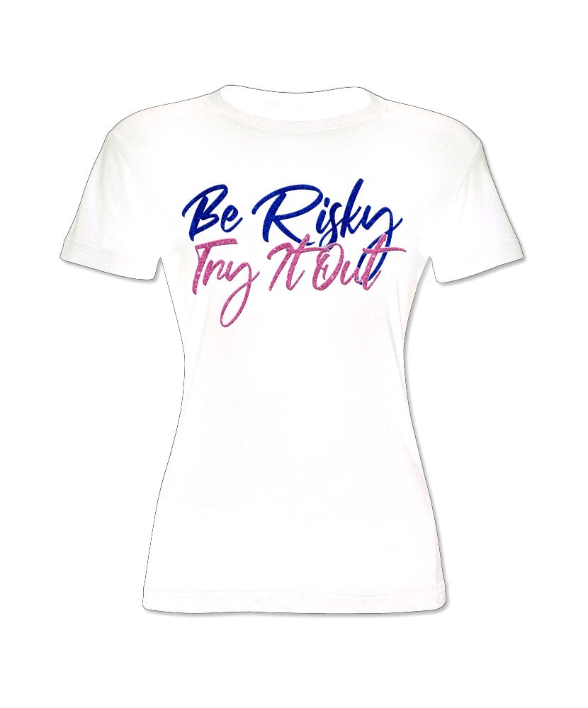 Be Risky Shirt