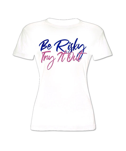 Be Risky Shirt